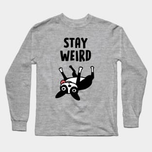 Stay Weird - Funny Boston Terrier Cartoon Dog Long Sleeve T-Shirt